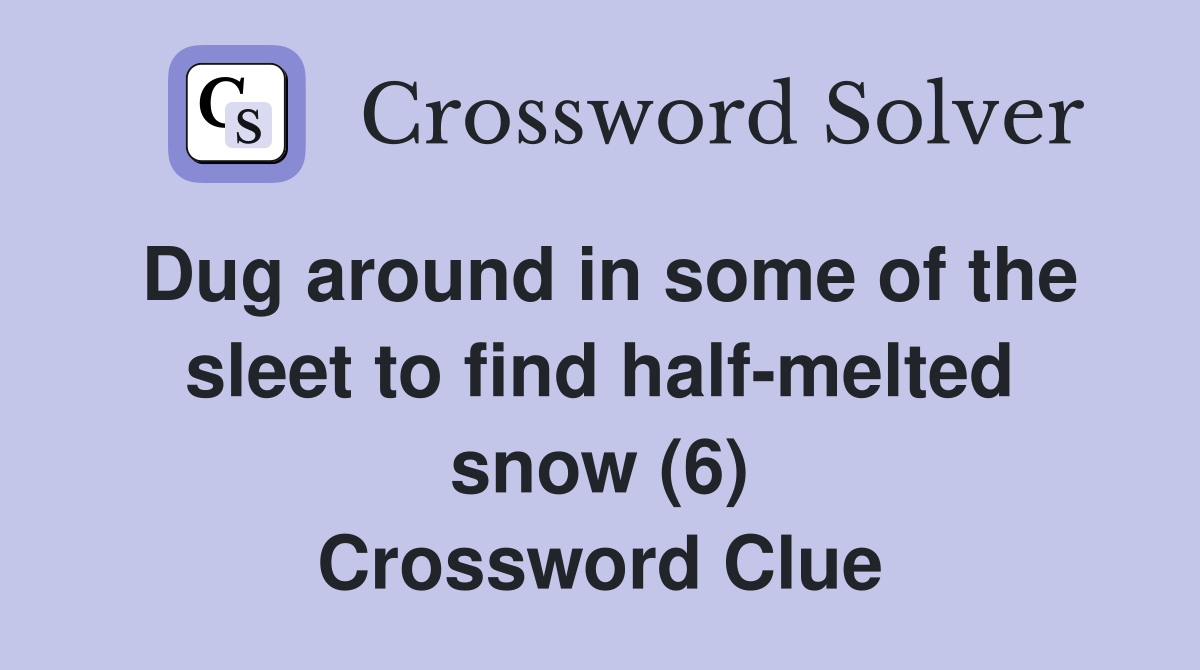 Dug around in some of the sleet to find halfmelted snow (6